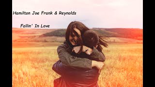 Hamilton Joe Frank &amp; Reynolds - Fallin&#39; In Love (HQ)