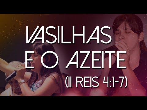 Pastora Renata -  VASILHAS E O AZEITE (II Reis 4:1-7)