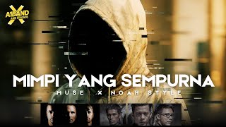 Download lagu MIMPI YANG SEMPURNA — PETERPAN / NOAH — Reimagined by A1BAND | NOAH X MUSE STYLE mp3