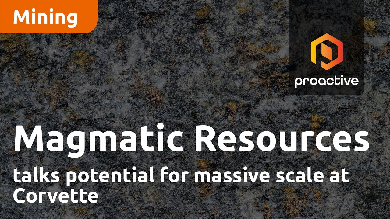 Magmatic Resources talks potential for massive scale at Corvette