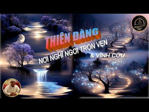 THIÊN ĐÀNG - NƠI NGHĨ NGƠI TRỌN VẸN VÀ VĨNH CỬU
