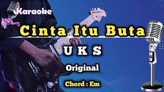 Download lagu Cinta Itu Buta - UKS (Karoake Version) Original mp3