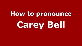 How to pronounce Carey Bell