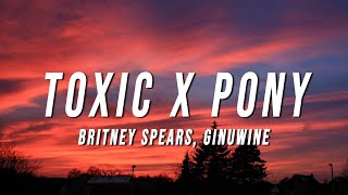 Britney Spears, Ginuwine - Toxic X Pony (TikTok Mashup) [Lyrics]