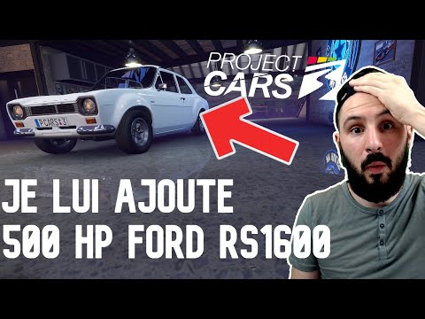 PROJECT CARS 3 | JE LUI AJOUTE 500 HP ! FORD RS 1600