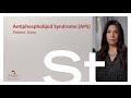 Antiphospholipid Syndrome APS Patient Story