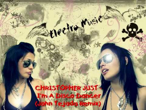 Christopher Just - I'm A Disco Dancer (John Tejada Remix)
