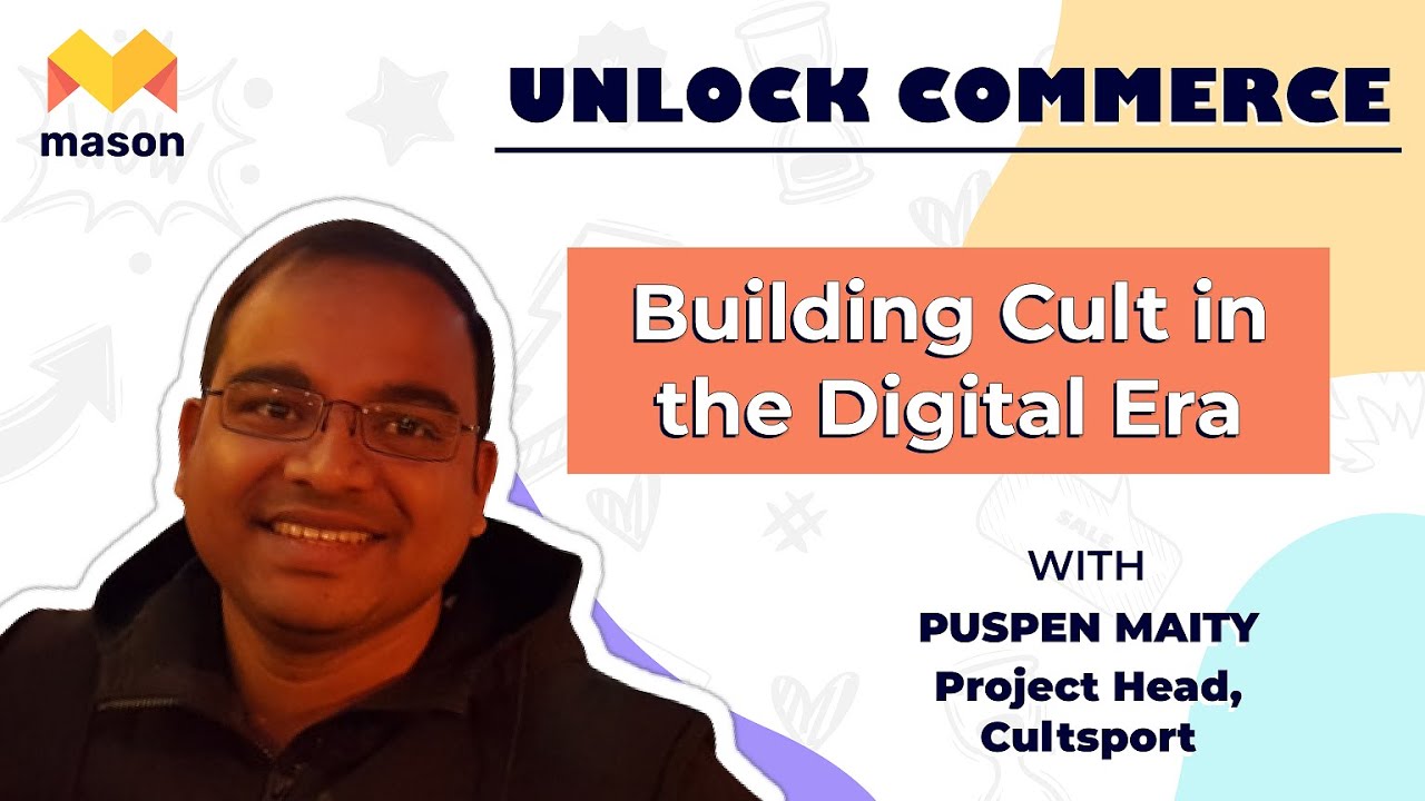 Puspen Maity on Building Cult | #UnlockCommerce by Mason