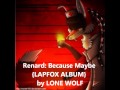 Renard: Because Maybe {LAPFOX ALBUM} by ...