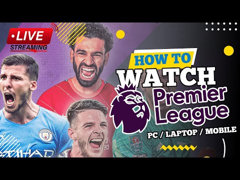How to Watch Premier League Live on PC / Laptop / Mobile (2024)