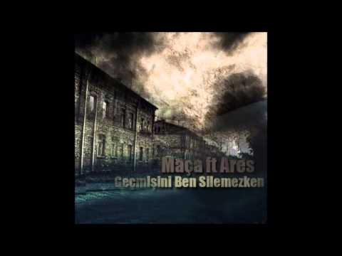 Maça ft. Ares - Geçmişini Ben Silemezken