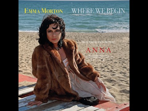 "Where We Begin" by Emma Morton, from the soundtrack of "Anna" directed by Monica Guerritore