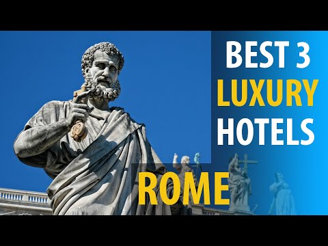 Best 3 Luxury Hotels In Rome | Rome Luxury Best 3 Hotels | best3hotels.com