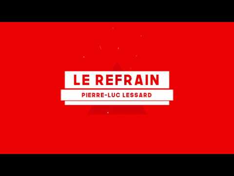 Pierre-Luc Lessard - Le refrain (Audio)