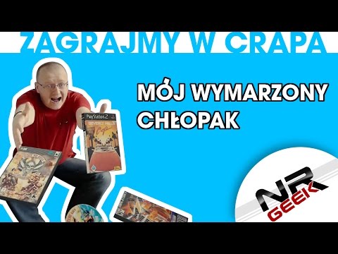 Zagrajmy w crapa #61 - Mój Wymarzony Chłopak (Najgorsze gry wg NRGeeka)
