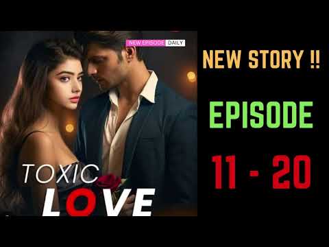 Toxic Love Episode 11 to 20 | Ranveer and Mahi LoveStory | Toxic Love #pocketfm