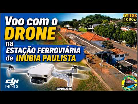 1157 - ESTAÇÃO FERROVIÁRIA DE INÚBIA PAULISTA - 08/07/2026 - CANAL LELOTREM