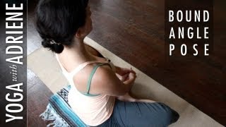 Bound Angle  Pose - Yoga With Adriene