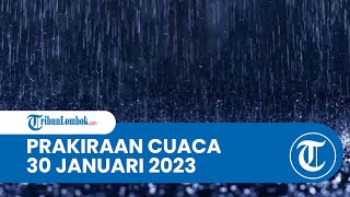 Prakiraan Cuaca BMKG Senin 30 Januari 2023 Wilayah NTB: Diprediksi Berawan hingga Hujan Lebat