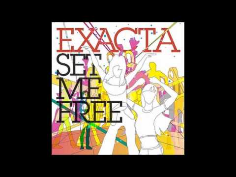 DJ Exacta - Set Me Free (Exacta's Original)