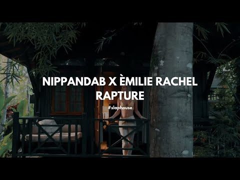 Nippandab, Èmilie Rachel - Rapture | Nadia Ali "Rapture" | Rework/Remix (Video)