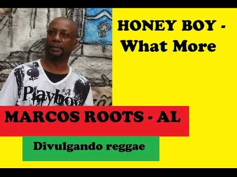 DIVULGANDO: HONEY BOY - What More / MARCOS ROOTS - AL