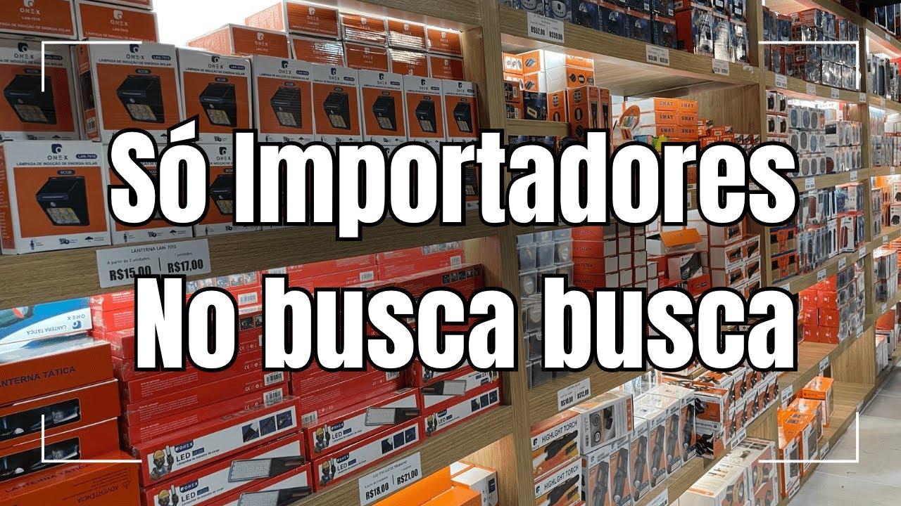 IMPORTADORES de MAQUIAGENS - ELETRÔNICOS - BRINQUEDOS  | BUSCA BUSCA no BRÁS #buscabusca #brás
