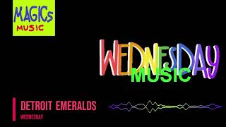 Detroit Emeralds - Wednesday