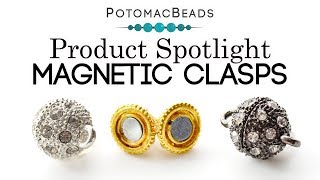 Product Spotlight - Magnetic Clasps