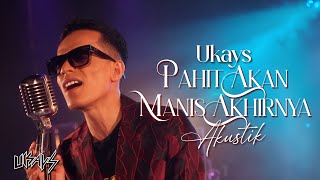 Download lagu Ukays - Pahit Akan Manis Akhirnya ( Acoustic Version) mp3 Download lagu Ukays - Pahit Akan Manis Akhirnya ( Acoustic Version) mp3
