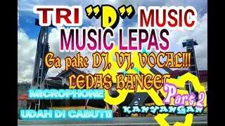 Download lagu TRI D MUSIC - TRI D MUSIC KANYANGAN part 2-MUSIC LEPAS BANGET TANPA VOCAL mp3