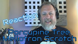 Porcupine Tree - Mellotron Scratch - Bass Player First Listen/Reaction