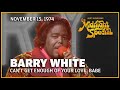 Can T Get Enough Of Your Love Babe Barry White The Midnight Special