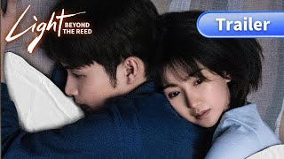 Trailer EP10-18 | 余生有涯 | Light Beyond the Reed | #VinZhang #Rachel