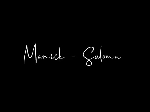 MANICK  -  SALOMA (OFFICIAL VIDEO)