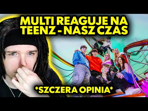 MULTI reaguje na TEENZ - NASZ CZAS *szczera opinia*