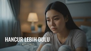 Download lagu Hancur Lebih Dulu - Last Child | Cover by Aini mp3