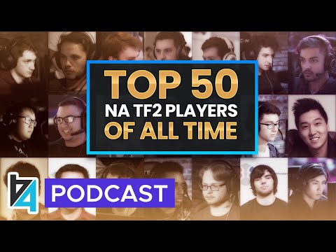 Top 50 NA TF2 Players of All Time // RESUP.GG (Podcast)