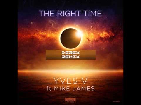Yves V Ft Mike James-Right Time (Derex Remix)+Download