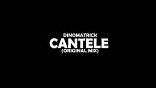 Dinomatrick - Cantele (Original mix)