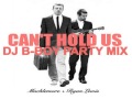Macklemore & Ryan Lewis - Can't Hold Us (DJ B ...
