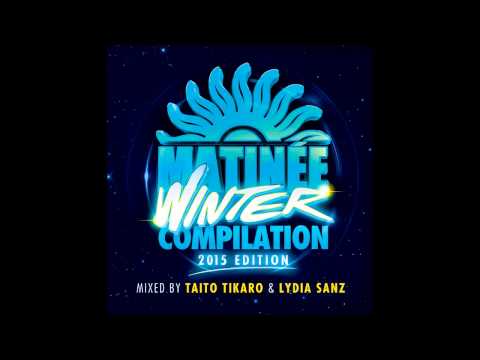 Matinée Winter Compilation 2015 (Taito Tikaro - Continuous DJ Mix)