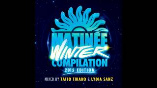 Matinée Winter Compilation 2015 (Taito Tikaro - Continuous DJ Mix)
