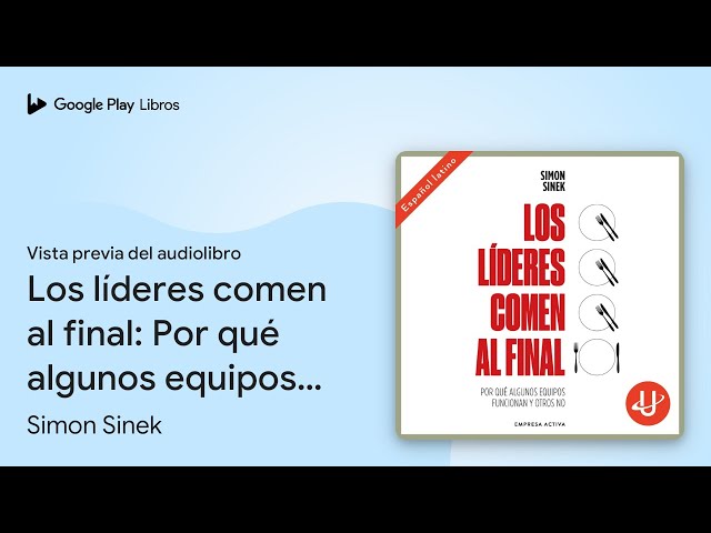 Vídeo relacionado con LÍDERES COMEN AL FINAL, LOS: Por qué algunos equipos funcionan y otros no (EMPRESA ACTIVA)