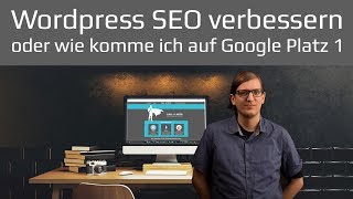 Wordpress SEO verbessern und Suchmaschinen Optimierung für Google