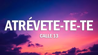 Calle 13 - Atrévete-Te-Te (Letra / Lyrics)