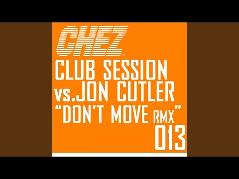 Don't Move Remixes (Jon Cutler's Vocal Remix)