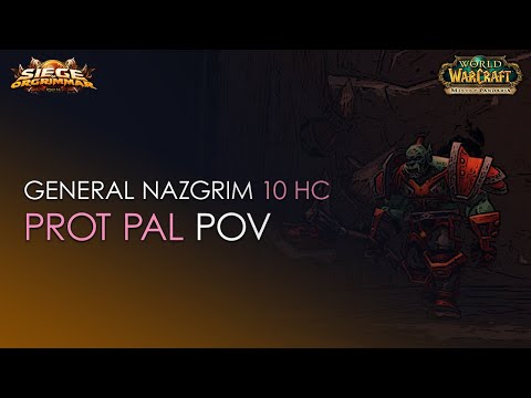 General Nazgrim 10 HC Vs. Eternal Symphonia - Stormforge : Mistblade - ProtPally POV