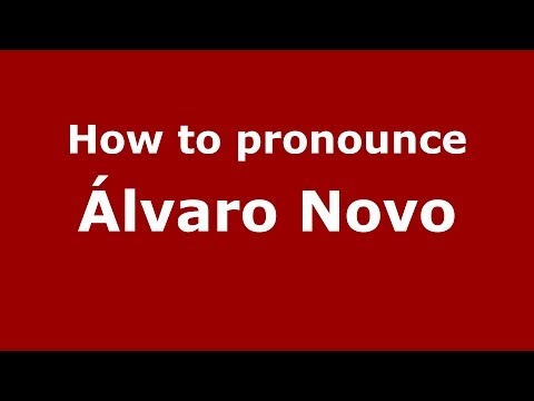 How to pronounce Álvaro Novo (Spanish/Spain) - PronounceNames.com