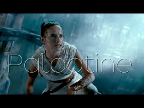 Rey | You're a Palpatine | Tribute